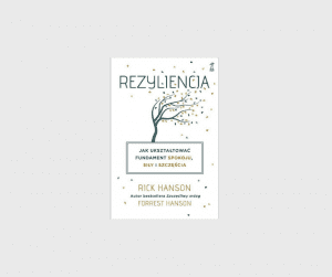 Rezyliencja. Jak ukształtować