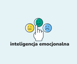 jak budować wysoką inteligencję emocjonalną.