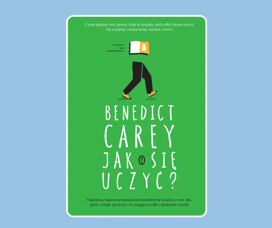 Jak się uczyć – recenzja książki Benedicta Careya o uczeniu się i pamięci