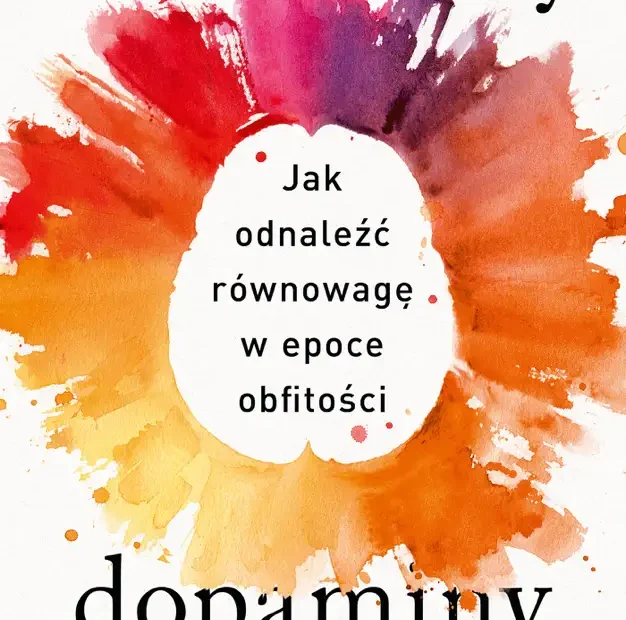 Niewolnicy Dopaminy – jak uzależnienie od telefonu i nadmiar bodźców wpływają na mózg